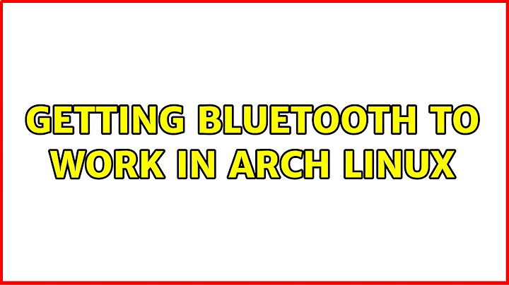 Getting Bluetooth to work in Arch Linux