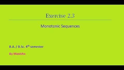 Exercise 2.3 | Sequences and Series | B.A/ B.Sc. 4th semester