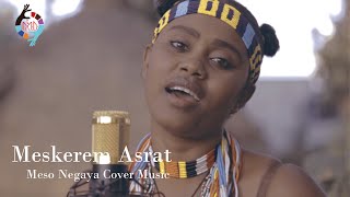 Meskerem Asrat Meso Negaya New Cover Music