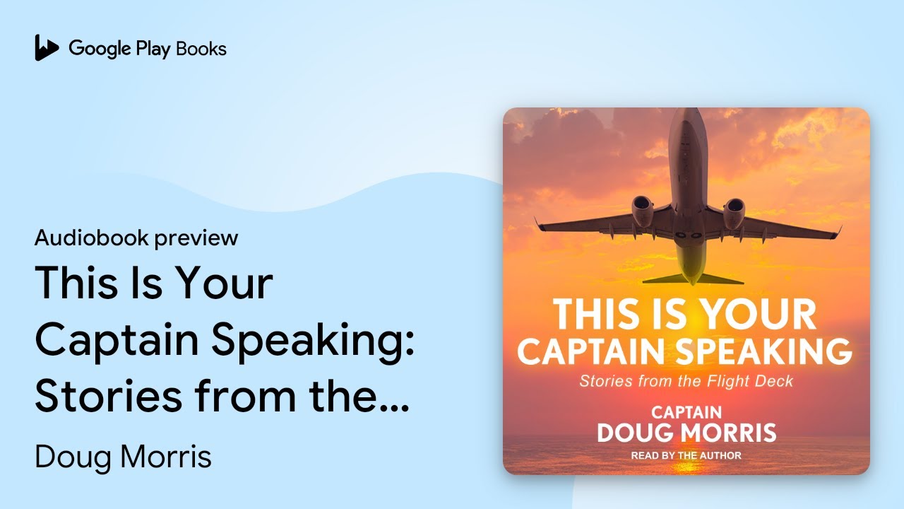 This Is Your Captain Speaking: Stories from the… by Doug Morris