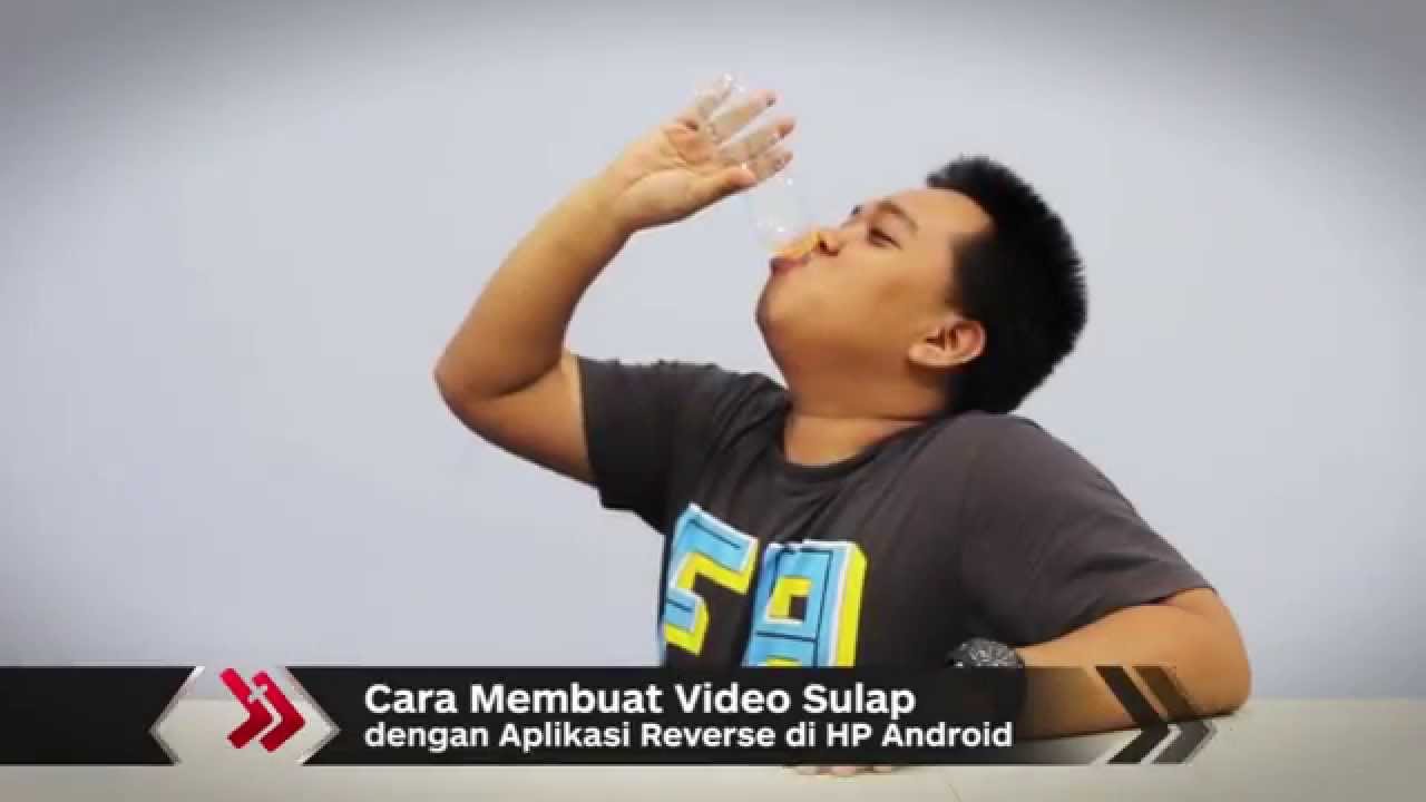 Cara Membuat Video Sulap Dengan Aplikasi Reverse Di HP Android YouTube