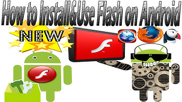 How to Install the Adobe Flash Player on Any Android Device