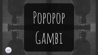 Gambi - Popopop (parole)