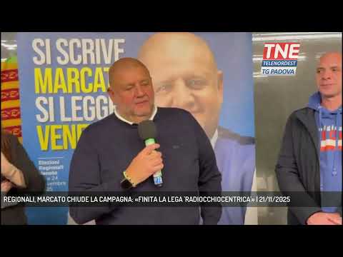 REGIONALI, MARCATO CHIUDE LA CAMPAGNA: «FINITA LA LEGA 'RADIOCCHIOCENTRICA'» | 21/11/2025