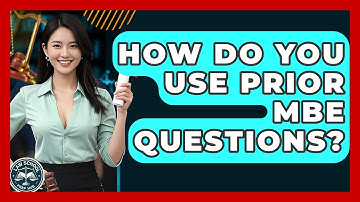 How Do You Use Prior MBE Questions? - Law School Prep Hub