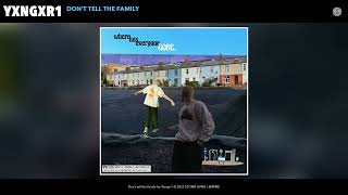 Yxngxr1 - Don&#39;t tell the family (Official Audio)