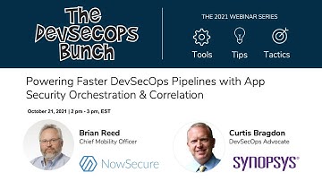 DevSecOps Bunch NowSecure & Synopsys CodeDx: Powering Faster Pipelines w/ Automation & Orchestration
