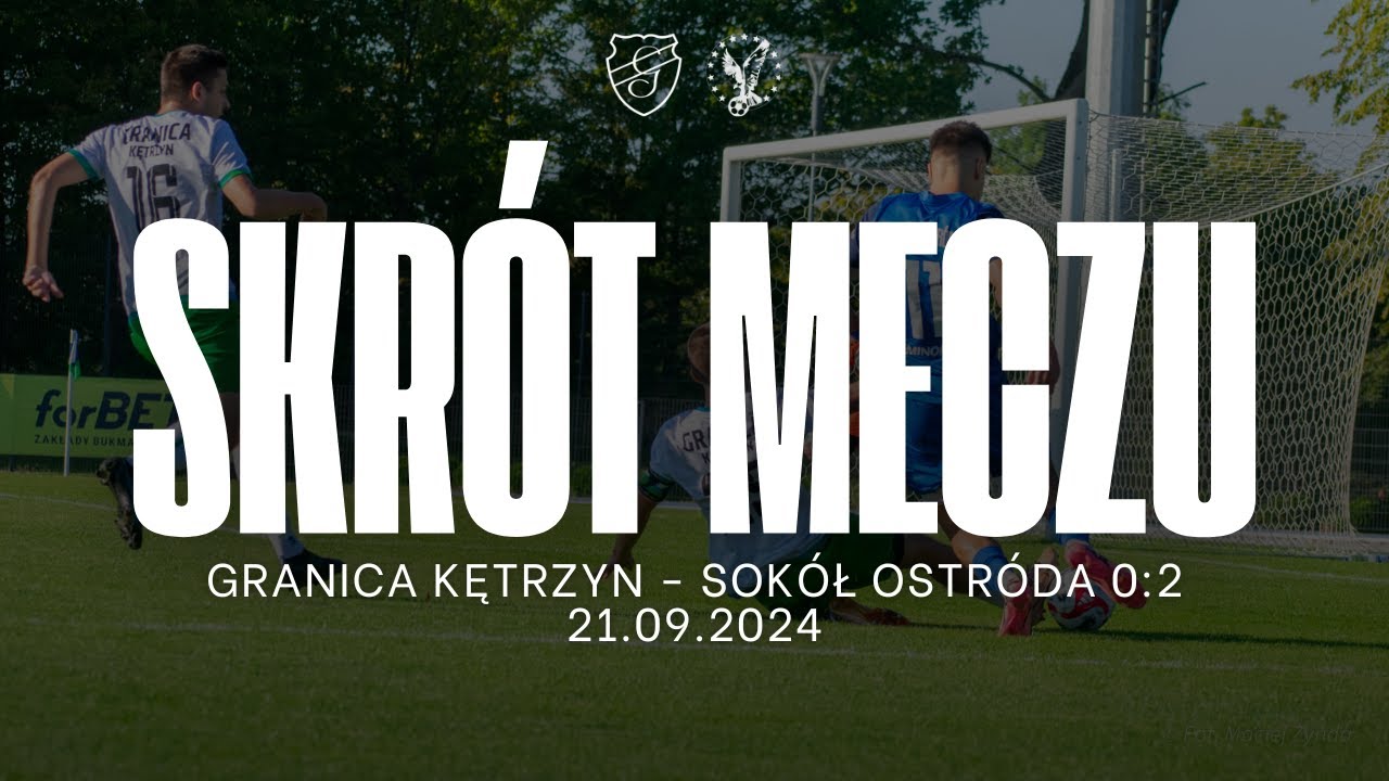 Skrót meczu Granica Kętrzyn - Sokół Ostróda 0:2 (21.09.2024)