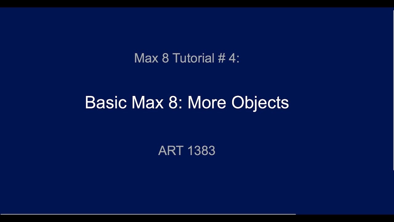 Max 8 Tutorial #4: More Objects - YouTube