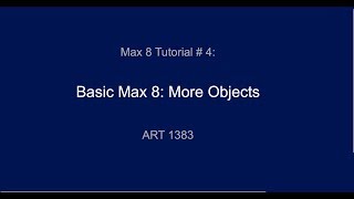 Max 8 Tutorial #4: More Objects