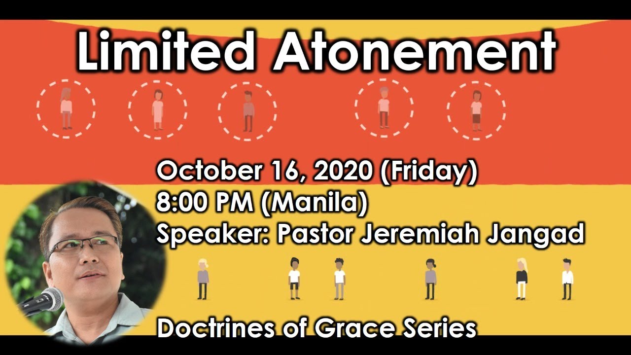 Limited Atonement with Pastor Jeremiah Jangad