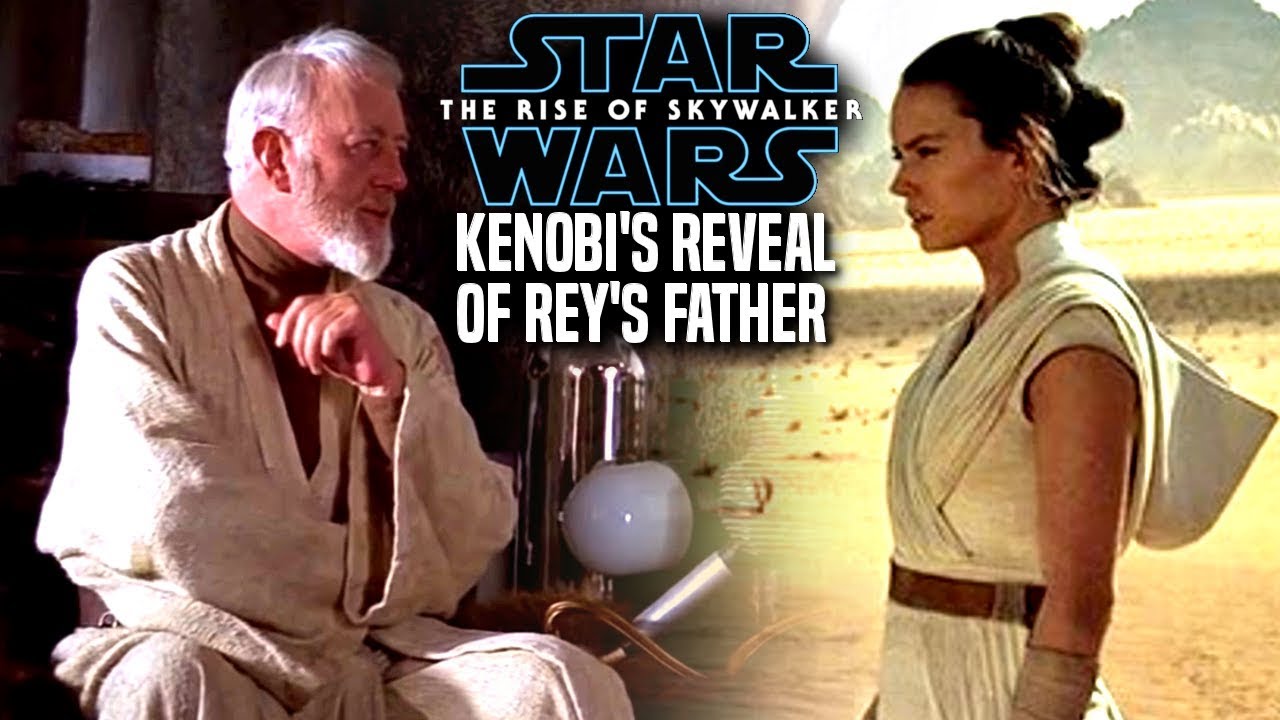 Kenobi's Reveal Of Rey's Father Leaked! The Rise Of Skywalker (Star ...