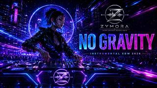 ZYMORA - NO GRAVITY | Instrumental EDM 2026