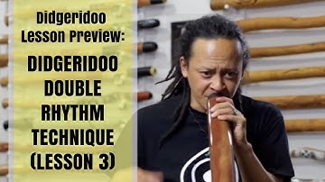 Didgeridoo Double Rhythm Technique (lesson 3) - Didgeridoo Lesson Preview