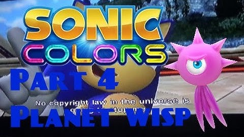 Sonic Colors Wii Part 4 Planet Wisp