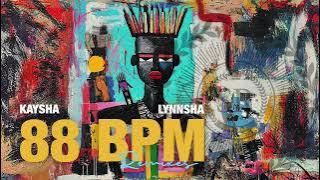 88 BPM  - Kaysha x Lynnsha | Mike Moonnight Remix