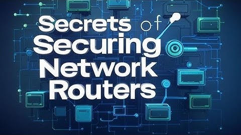 Securing Routers from Attack | Intro to Network Design