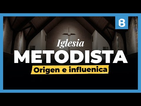 Video: ¿Cómo empezó la iglesia metodista?