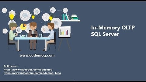 In-Memory OLTP in SQL Server