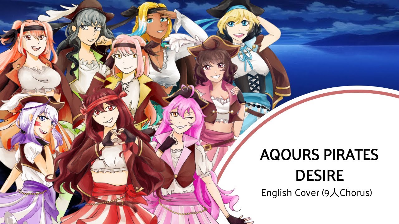 Aqours Pirates Desire - English Cover (9人Chorus)