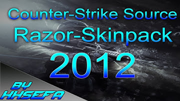 Counter-Strike Source - 2012 RAZOR-SKİNPACK【HD】