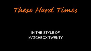 Matchbox Twenty - These Hard Times - Karaoke - With Backing Vocals