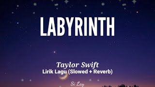 Taylor Swift - Labyrinth   Lirik Lagu (Slowed + Reverb)
