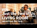 Just the Two of Us / Bill Withers(Covered by Micro From Def Tech)/ LIVING ROOM LIVE #05