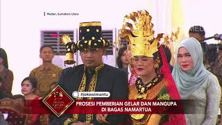 !NSERT SPECIAL JOKOWI MANTU 'UPACARA ADAT MANDAILING MEDAN' (25/11/17) Part 8