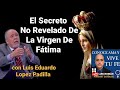 Secreto De Fatima NO Revelado🤫¿Cuarto Secreto De Fatima? 🤔 Luis Eduardo Lopez Padilla y Luis Roman