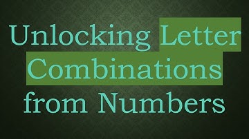Unlocking Letter Combinations from Numbers