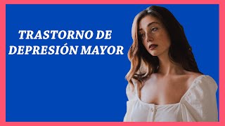 26. Trastorno de Depresión Mayor