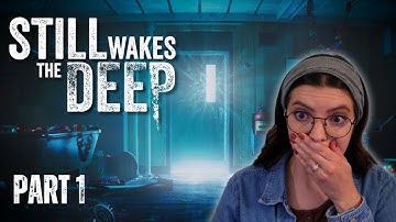 Still Wakes the Deep - Part 1 | Something’s Not Right...