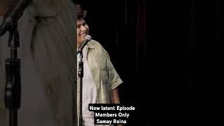 New latent Member Only Episode samay raina#samayraina #indiagotlatent #igt
