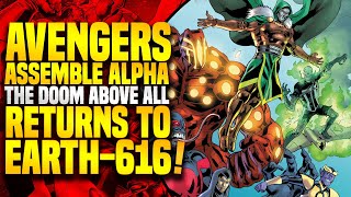 The Doom Above All Returns To Earth-616! | Avengers Assemble (Alpha)