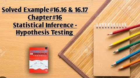 Solved Example#16.16 & 16.17 ||Chapter#16 ||Hypothesis Testing