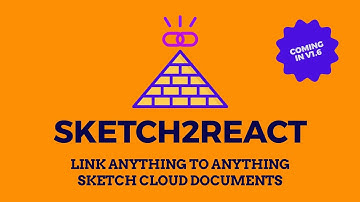 Sketch2React - Link anything to anything! Support for Sketch Cloud Documents!