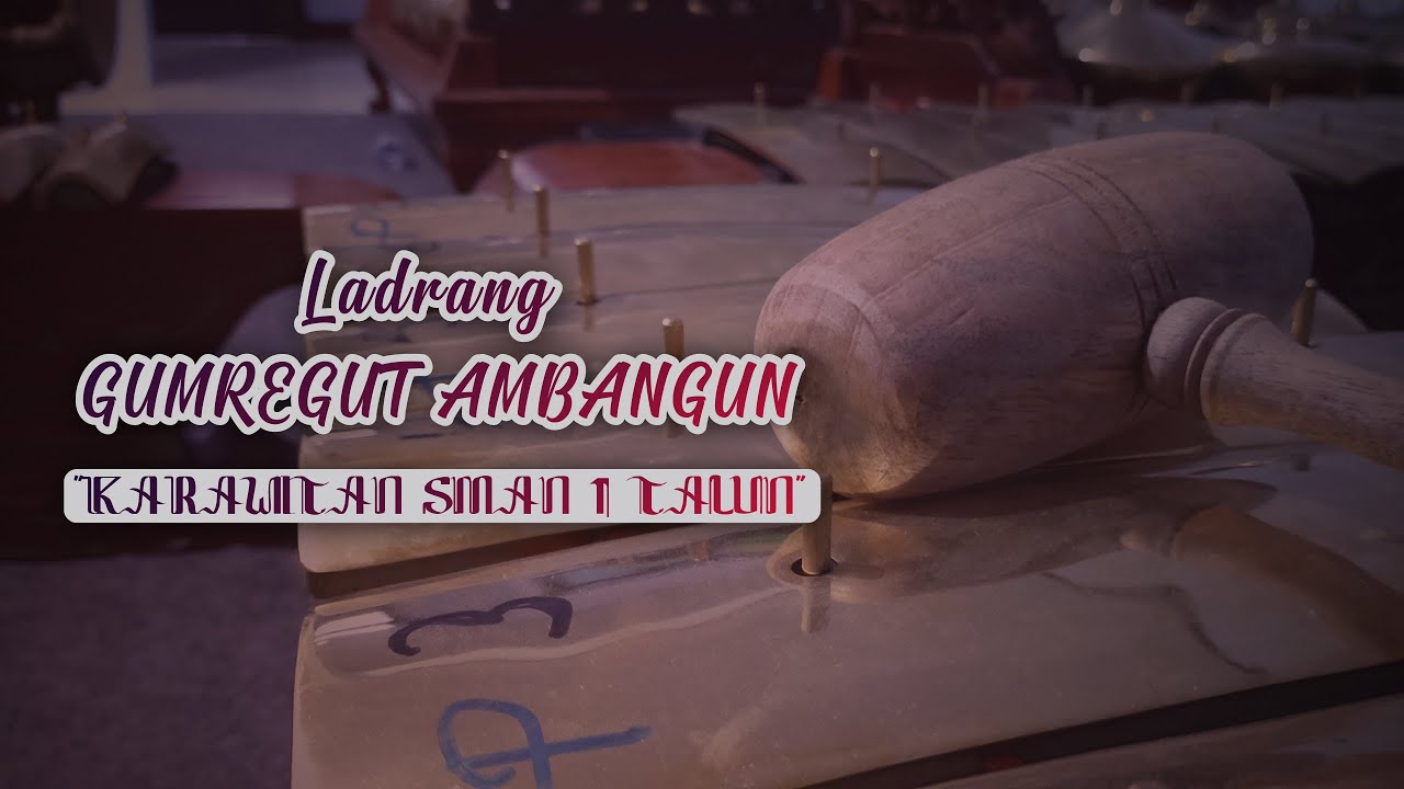 Ladrang GUMREGUT AMBANGUN Laras Slendro Pathet  Manyura, oleh Karawitan SMAN 1 TALUN