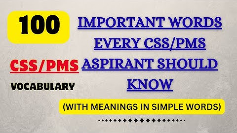 Top 100 Vocabulary Words Every CSS And PMS Aspirant Must Know | CSS English Preparation 2026 🔥