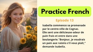 START TO UNDERSTAND FRENCH With Simple Travel Stories: Episode 13 / Level A-B / French pronunciation
