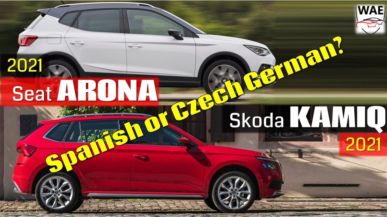 2021 Seat Arona Vs 2021 Skoda Kamiq Spanish Or Czech German Youtube