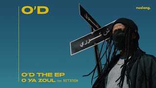 Miniatura del video "O'D - O Ya Zoul (feat. Rotation) (Official Audio)"