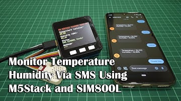 Monitor Temperature Humidity Via SMS Using M5Stack and SIM800L