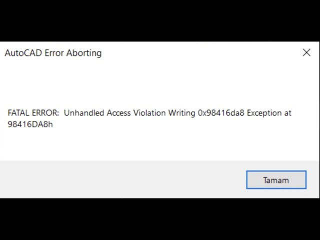Autocad Fatal Error: Unhandled Access Violation Writing 0x9