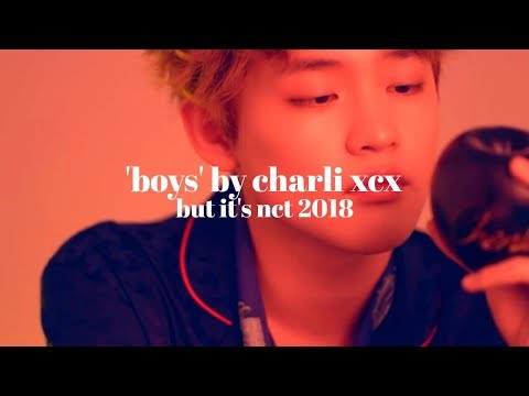 'boys' by charli xcx but it's nct 2018