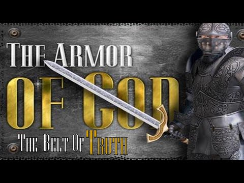 Full Armor of God-The Belt of Truth 07 11 2021