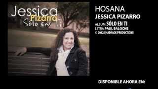 Video thumbnail of "Jessica Pizarro - Hosana - Album: Sólo en Ti"