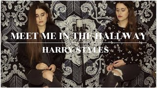 Meet Me In The Hallway by Harry Styles (Katey x Krista cover)