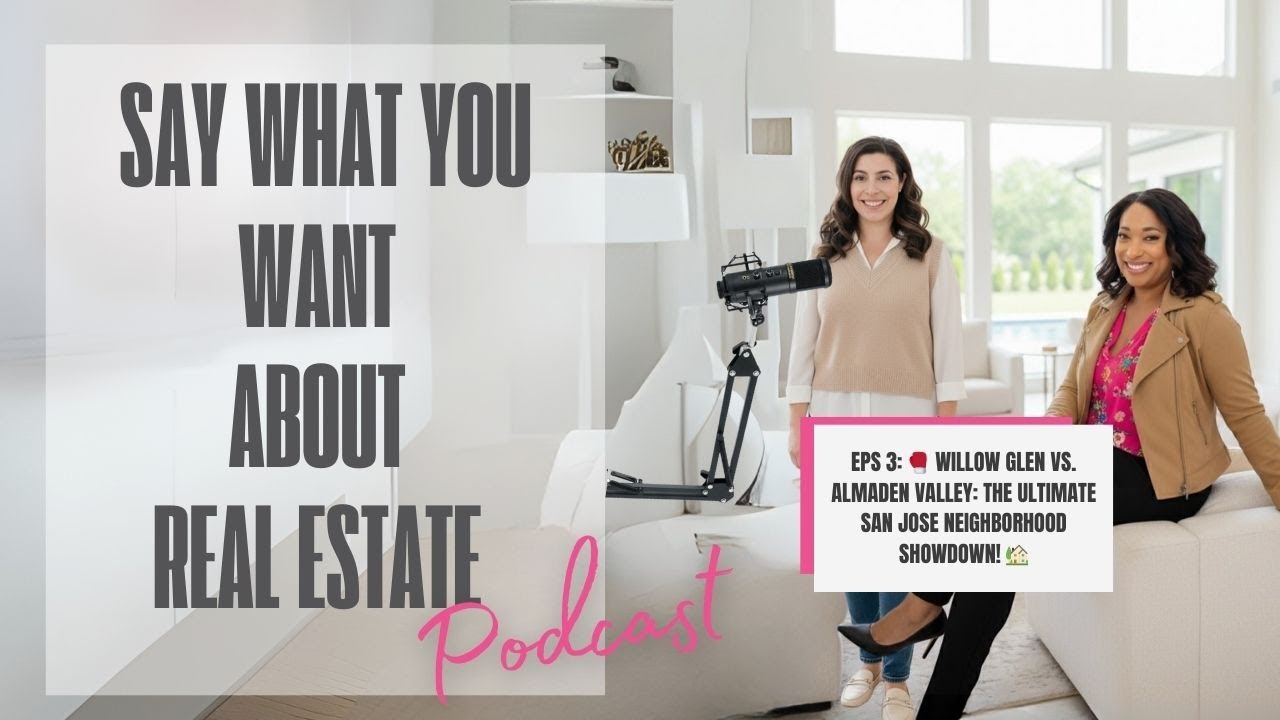 SWYWAR Episode 3: Willow Glen vs Almaden Valley San Jose Real Estate Comparison