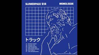 slowerpace 音楽 - Monologue [remastered]